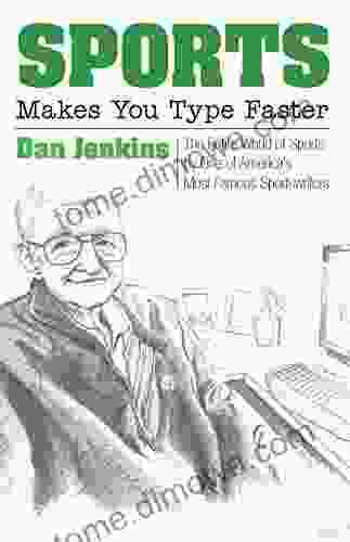 Sports Makes You Type Faster: The Entire World Of Sports By One Of America S Most Famous Sportswriters