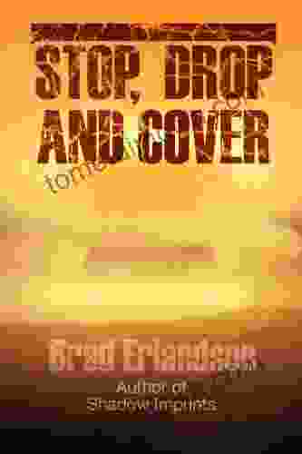 Stop Drop And Cover Brad Erlandson