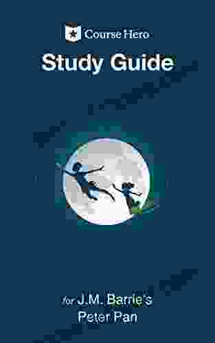 Study Guide For J M Barrie S Peter Pan (Course Hero Study Guides)