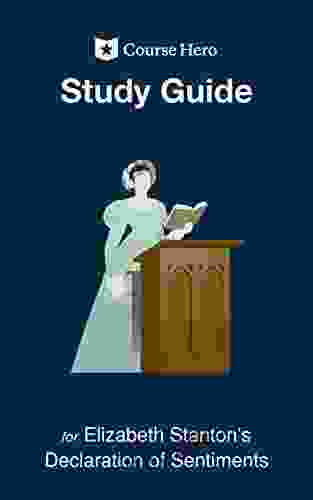 Study Guide For Elizabeth Stanton S Declaration Of Sentiments (Course Hero Study Guides)