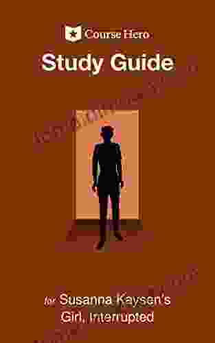 Study Guide For Susanna Kaysen S Girl Interrupted (Course Hero Study Guides)