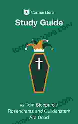 Study Guide For Tom Stoppard S Rosencrantz And Guildenstern Are Dead (Course Hero Study Guides)