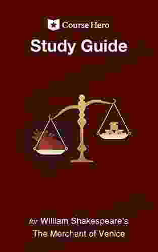 Study Guide for William Shakespeare s The Merchant of Venice (Course Hero Study Guides)