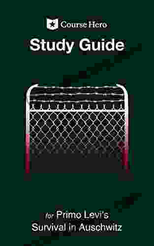 Study Guide For Primo Levi S Survival In Auschwitz (Course Hero Study Guides)