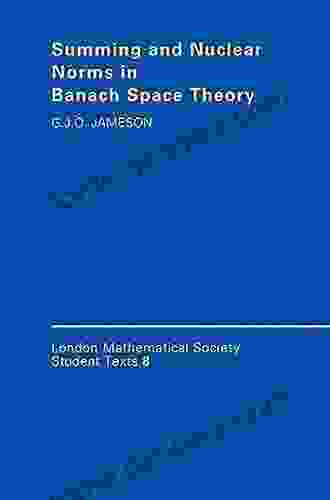 Summing And Nuclear Norms In Banach Space Theory (London Mathematical Society Student Texts 8)