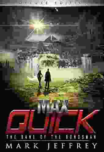 Max Quick: The Bane Of The Bondsman (Max Quick 3)