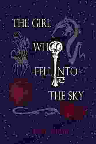 The Girl Who Fell Into The Sky: A Retelling Of Grimms King Thrushbeard (The Noah And Clare Chronicles 1)