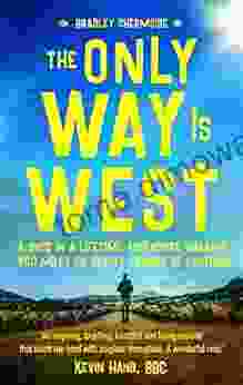 The Only Way Is West: A Once In a Lifetime Adventure Walking 500 Miles On Spain s Camino de Santiago