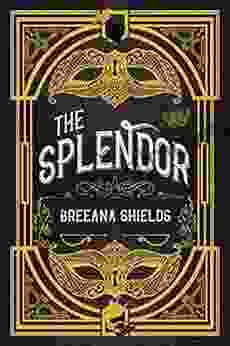 The Splendor Breeana Shields