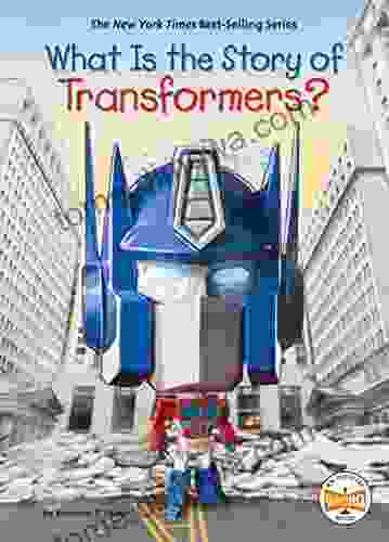 What Is The Story Of Transformers? (What Is The Story Of?)