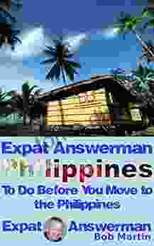 Expat Answerman: To Do Before You Move To The Philippines (Expat Answerman: Philippines 3)