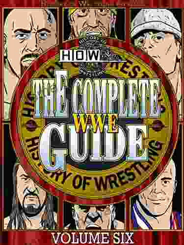 The Complete WWE Guide Volume Six