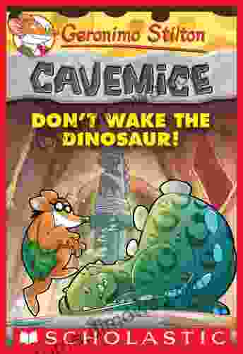Geronimo Stilton Cavemice #6: Don T Wake The Dinosaur