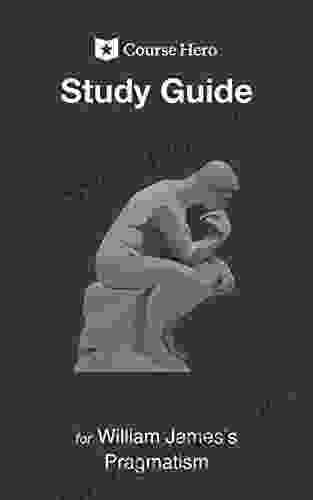 Study Guide For William James S Pragmatism (Course Hero Study Guides)