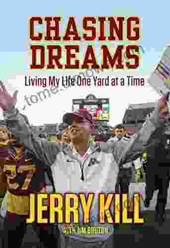 Chasing Dreams: Living My Life One Yard At A Time