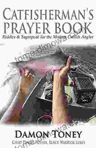 The Catfisherman S Prayer Book: Riddles Sagespeak For The Modern Catfish Angler