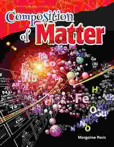 Composition Of Matter (Science Readers: Content And Literacy)