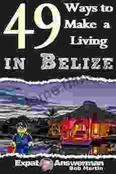 49 Ways To Make A Living In Belize