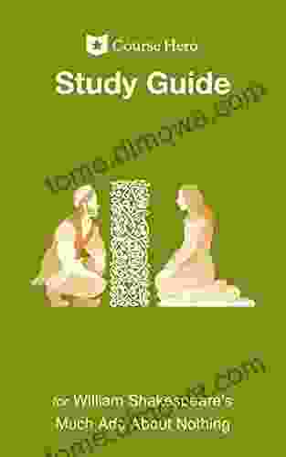 Study Guide For William Shakespeare S Much Ado About Nothing (Course Hero Study Guides)