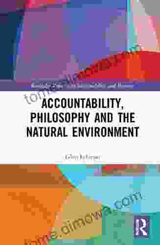 Accountability Philosophy And The Natural Environment (Routledge Research In Sustainability And Business)