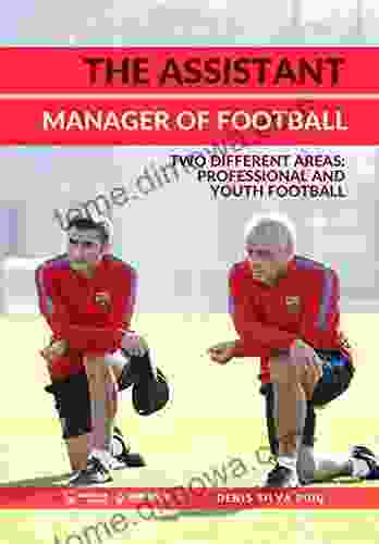 The Assistant Manager Of Football: Two Different Areas Professional And Youth Football