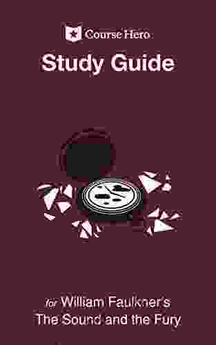 Study Guide For William Faulkner S The Sound And The Fury (Course Hero Study Guides)