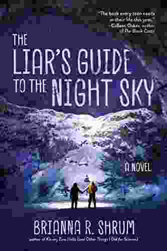 The Liar S Guide To The Night Sky: A Novel