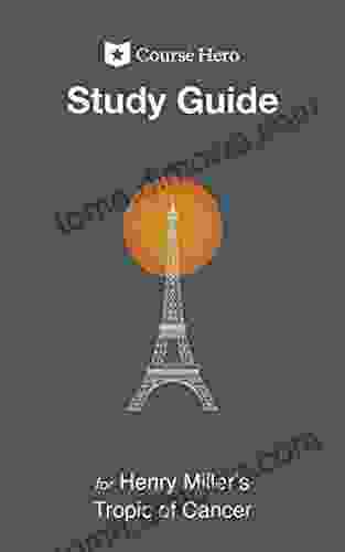 Study Guide For Henry Miller S Tropic Of Cancer (Course Hero Study Guides)