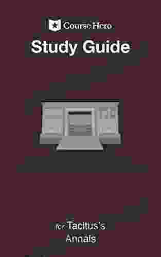 Study Guide For Tacitus S Annals (Course Hero Study Guides)