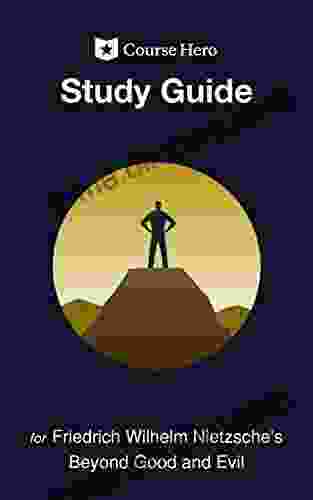 Study Guide For Friedrich Wilhelm Nietzsche S Beyond Good And Evil (Course Hero Study Guides)