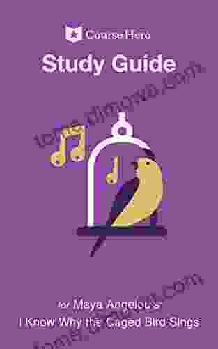 Study Guide For Maya Angelou S I Know Why The Caged Bird Sings (Course Hero Study Guides)