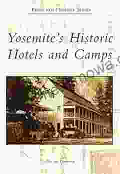 Yosemite S Historic Hotels And Camps (Postcard History)