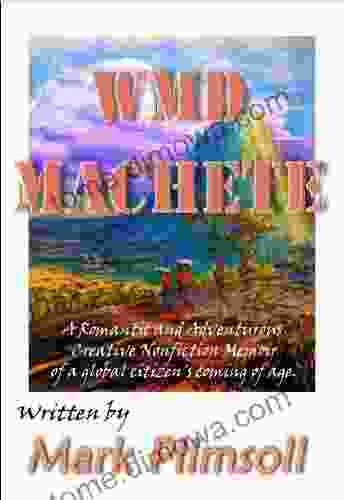 WMD Machete: Yankee s memoir of global citizenship Coming of Age in Guatemala s deadly Forgotten Earthquake